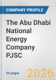 The Abu Dhabi National Energy Company PJSC Fundamental Company Report Including Financial, SWOT, Competitors and Industry Analysis- Product Image