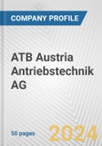 ATB Austria Antriebstechnik AG Fundamental Company Report Including Financial, SWOT, Competitors and Industry Analysis- Product Image