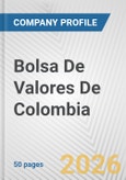 Bolsa De Valores De Colombia Fundamental Company Report Including Financial, SWOT, Competitors and Industry Analysis- Product Image