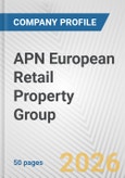 APN European Retail Property Group Fundamental Company Report Including Financial, SWOT, Competitors and Industry Analysis- Product Image