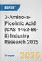 3-Amino-a-Picolinic Acid (CAS 1462-86-8) Industry Research 2025: Global and Regional Market Trends 2019-2024 and Forecast to 2029 - Product Thumbnail Image