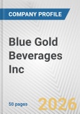 Blue Gold Beverages Inc. Fundamental Company Report Including Financial, SWOT, Competitors and Industry Analysis- Product Image