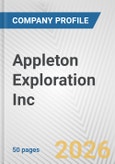 Appleton Exploration Inc. Fundamental Company Report Including Financial, SWOT, Competitors and Industry Analysis- Product Image