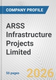 ARSS Infrastructure Projects Limited Fundamental Company Report Including Financial, SWOT, Competitors and Industry Analysis- Product Image