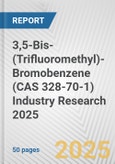3,5-Bis-(Trifluoromethyl)-Bromobenzene (CAS 328-70-1) Industry Research 2025: Global and Regional Market Trends 2019-2024 and Forecast to 2029- Product Image