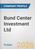 Bund Center Investment Ltd. Fundamental Company Report Including Financial, SWOT, Competitors and Industry Analysis- Product Image