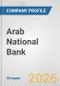 Arab National Bank Fundamental Company Report Including Financial, SWOT, Competitors and Industry Analysis - Product Thumbnail Image