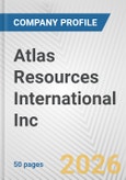 Atlas Resources International Inc. Fundamental Company Report Including Financial, SWOT, Competitors and Industry Analysis- Product Image
