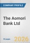 The Aomori Bank Ltd. Fundamental Company Report Including Financial, SWOT, Competitors and Industry Analysis - Product Thumbnail Image