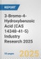 3-Bromo-4-Hydroxybenzoic Acid (CAS 14348-41-5) Industry Research 2025: Global and Regional Market Trends 2019-2024 and Forecast to 2029 - Product Thumbnail Image