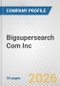 Bigsupersearch Com Inc. Fundamental Company Report Including Financial, SWOT, Competitors and Industry Analysis - Product Thumbnail Image