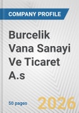 Burcelik Vana Sanayi Ve Ticaret A.s Fundamental Company Report Including Financial, SWOT, Competitors and Industry Analysis- Product Image