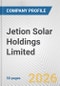 Jetion Solar Holdings Limited Fundamental Company Report Including Financial, SWOT, Competitors and Industry Analysis - Product Thumbnail Image