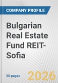 Bulgarian Real Estate Fund REIT-Sofia Fundamental Company Report Including Financial, SWOT, Competitors and Industry Analysis- Product Image