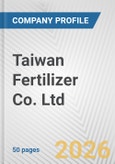 Taiwan Fertilizer Co. Ltd. Fundamental Company Report Including Financial, SWOT, Competitors and Industry Analysis- Product Image