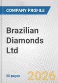 Brazilian Diamonds Ltd. Fundamental Company Report Including Financial, SWOT, Competitors and Industry Analysis- Product Image