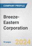 Breeze-Eastern Corporation Fundamental Company Report Including Financial, SWOT, Competitors and Industry Analysis- Product Image