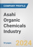 Asahi Organic Chemicals Industry Fundamental Company Report Including Financial, SWOT, Competitors and Industry Analysis- Product Image