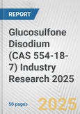 Glucosulfone Disodium (CAS 554-18-7) Industry Research 2025: Global and Regional Market Trends 2019-2024 and Forecast to 2029- Product Image