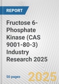 Fructose 6-Phosphate Kinase (CAS 9001-80-3) Industry Research 2025: Global and Regional Market Trends 2019-2024 and Forecast to 2029- Product Image