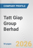 Tatt Giap Group Berhad Fundamental Company Report Including Financial, SWOT, Competitors and Industry Analysis- Product Image
