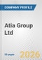Atia Group Ltd Fundamental Company Report Including Financial, SWOT, Competitors and Industry Analysis - Product Thumbnail Image