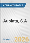 Auplata, S.A. Fundamental Company Report Including Financial, SWOT, Competitors and Industry Analysis- Product Image