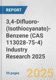 3,4-Difluoro-(Isothiocyanato)-Benzene (CAS 113028-75-4) Industry Research 2025: Global and Regional Market Trends 2019-2024 and Forecast to 2029- Product Image