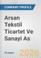 Arsan Tekstil Ticartet Ve Sanayi As Fundamental Company Report Including Financial, SWOT, Competitors and Industry Analysis - Product Thumbnail Image