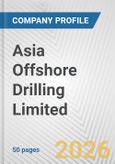 Asia Offshore Drilling Limited Fundamental Company Report Including Financial, SWOT, Competitors and Industry Analysis- Product Image