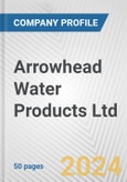 Arrowhead Water Products Ltd. Fundamental Company Report Including Financial, SWOT, Competitors and Industry Analysis- Product Image