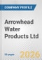 Arrowhead Water Products Ltd. Fundamental Company Report Including Financial, SWOT, Competitors and Industry Analysis - Product Thumbnail Image