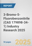 3-Bromo-5-Fluorobenzonitrile (CAS 179898-34-1) Industry Research 2025: Global and Regional Market Trends 2019-2024 and Forecast to 2029- Product Image