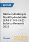 Glutacondialdehyde Dianil Hydrochloride (CAS 51143-35-2) Industry Research 2025: Global and Regional Market Trends 2019-2024 and Forecast to 2029 - Product Thumbnail Image