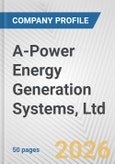 A-Power Energy Generation Systems, Ltd. Fundamental Company Report Including Financial, SWOT, Competitors and Industry Analysis- Product Image