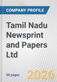 Tamil Nadu Newsprint and Papers Ltd Fundamental Company Report Including Financial, SWOT, Competitors and Industry Analysis- Product Image
