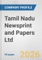 Tamil Nadu Newsprint and Papers Ltd Fundamental Company Report Including Financial, SWOT, Competitors and Industry Analysis - Product Thumbnail Image
