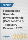 Formamidine Disulfide Dihydrochloride (CAS 14807-75-1) Industry Research 2025: Global and Regional Market Trends 2019-2024 and Forecast to 2029- Product Image