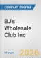 BJ's Wholesale Club Inc. Fundamental Company Report Including Financial, SWOT, Competitors and Industry Analysis - Product Thumbnail Image
