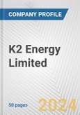 K2 Energy Limited Fundamental Company Report Including Financial, SWOT, Competitors and Industry Analysis- Product Image