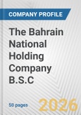 The Bahrain National Holding Company B.S.C. Fundamental Company Report Including Financial, SWOT, Competitors and Industry Analysis- Product Image