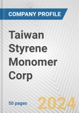 Taiwan Styrene Monomer Corp. Fundamental Company Report Including Financial, SWOT, Competitors and Industry Analysis- Product Image