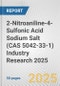 2-Nitroaniline-4-Sulfonic Acid Sodium Salt (CAS 5042-33-1) Industry Research 2025: Global and Regional Market Trends 2019-2024 and Forecast to 2029 - Product Thumbnail Image