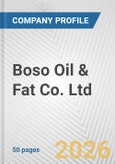 Boso Oil & Fat Co. Ltd. Fundamental Company Report Including Financial, SWOT, Competitors and Industry Analysis- Product Image