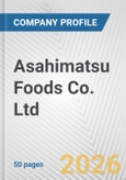 Asahimatsu Foods Co. Ltd. Fundamental Company Report Including Financial, SWOT, Competitors and Industry Analysis- Product Image