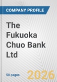 The Fukuoka Chuo Bank Ltd. Fundamental Company Report Including Financial, SWOT, Competitors and Industry Analysis- Product Image