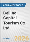 Beijing Capital Tourism Co., Ltd. Fundamental Company Report Including Financial, SWOT, Competitors and Industry Analysis- Product Image