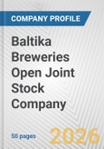 Baltika Breweries Open Joint Stock Company Fundamental Company Report Including Financial, SWOT, Competitors and Industry Analysis- Product Image