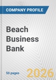 Beach Business Bank Fundamental Company Report Including Financial, SWOT, Competitors and Industry Analysis- Product Image