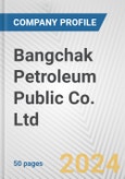 Bangchak Petroleum Public Co. Ltd. Fundamental Company Report Including Financial, SWOT, Competitors and Industry Analysis- Product Image